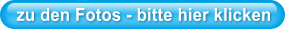 zu den Fotos - bitte hier klicken